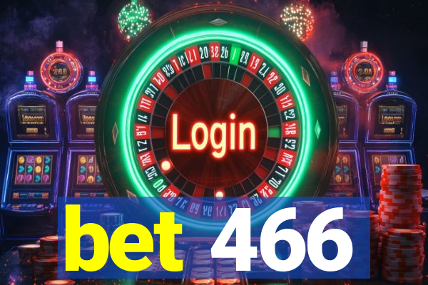 bet 466